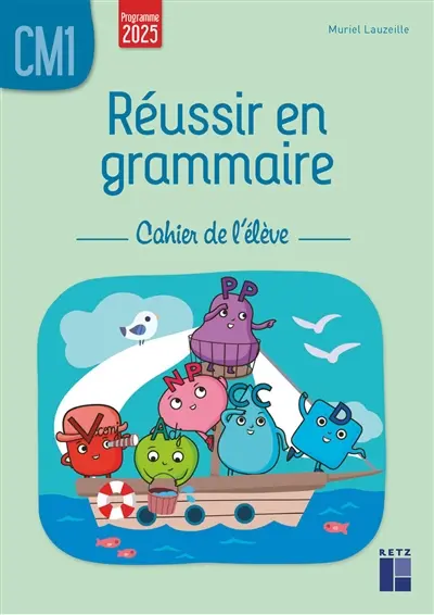 Réussir en grammaire, CM1 : cahier de l'élève