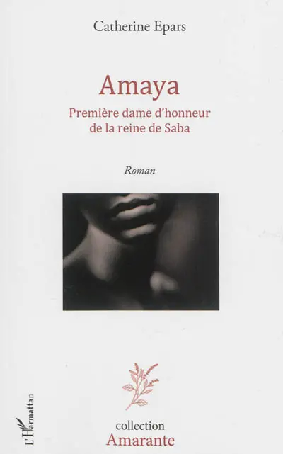 Amaya : première dame d'honneur de la reine de Saba