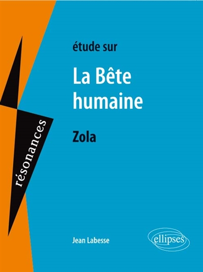 Etude sur Emile Zola, La bête humaine