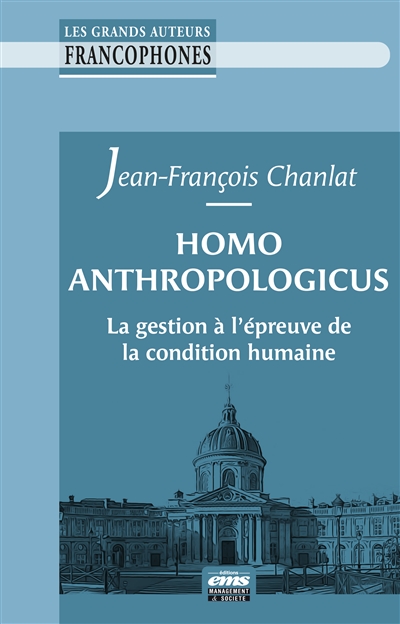 Homo anthropologicus : la gestion à l'épreuve de la condition humaine