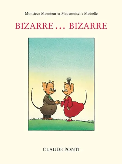 Monsieur Monsieur et Mademoiselle Moiselle. Vol. 1999. Bizarre, bizarre