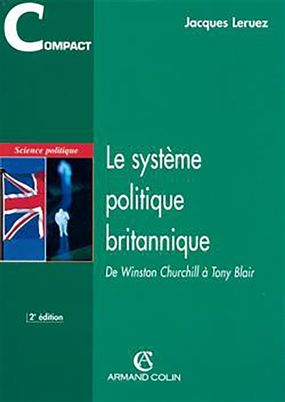 Le système politique britannique : de Winston Churchill à Tony Blair