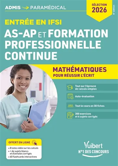 Entrée en IFSI, AS-AP et formation professionnelle continue : mathématiques pour réussir l'écrit : sélection 2026