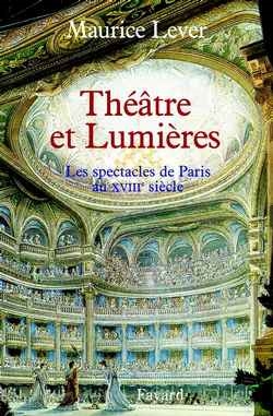 Théâtres et lumières : les spectacles à Paris au XVIIIe siècle