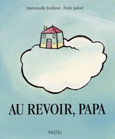 Au revoir, papa