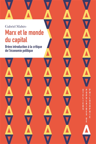 Marx et le monde du capital : brève introduction à la critique de l'économie politique