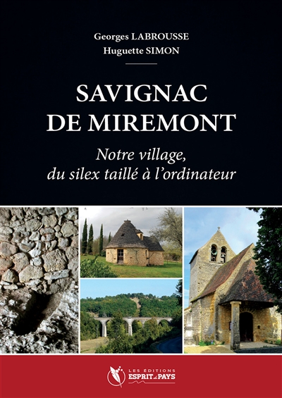 Savignac-de-Miremont : notre village, du silex taillé à l'ordinateur