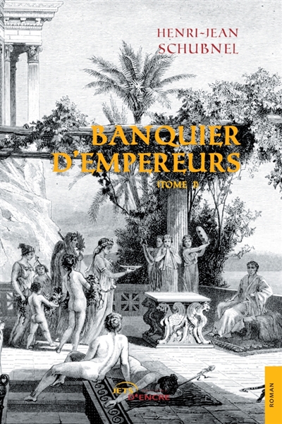 Banquier d'Empereurs (tome 1)