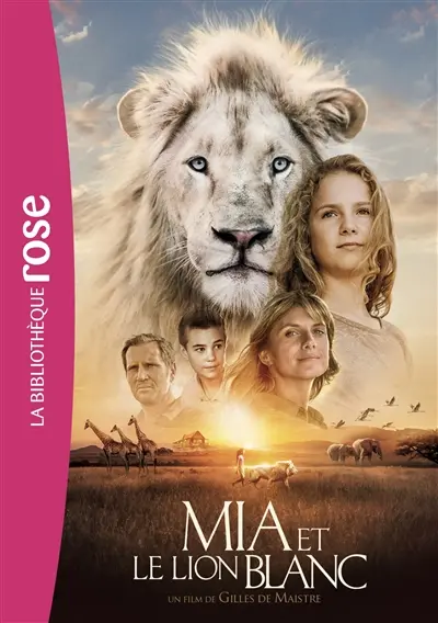 Mia et le lion blanc : le roman du film