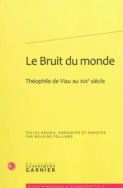 Le bruit du monde : Théophile de Viau au XIXe siècle