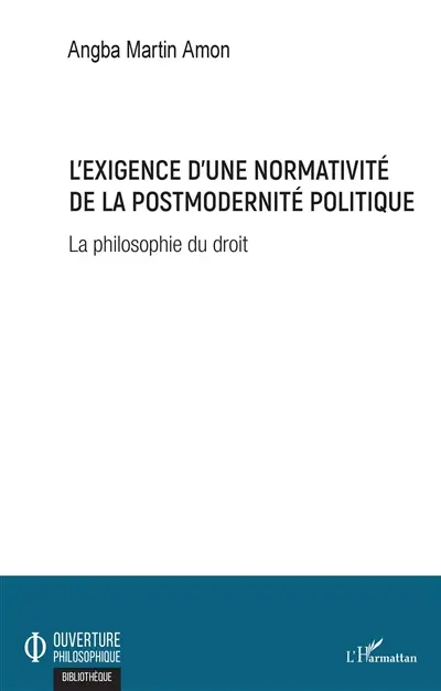 L'exigence d'une normativité de la postmodernité politique : la philosophie du droit