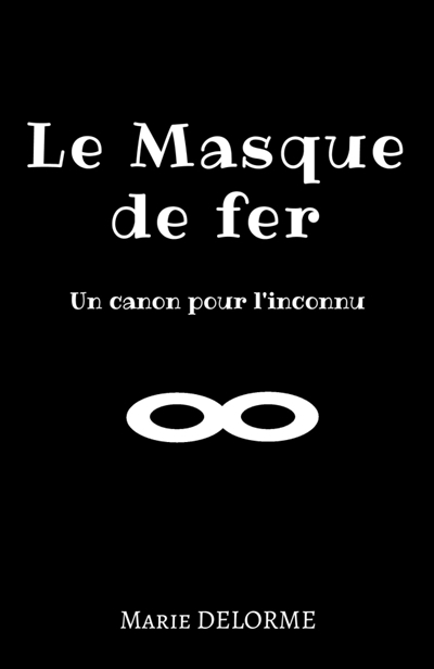 Le Masque de Fer : Un canon pour l'inconnu