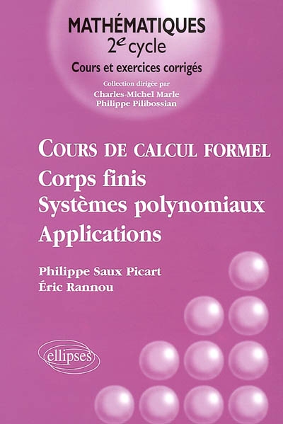 Cours de calcul formel : corps finis, systèmes polynomiaux : applications