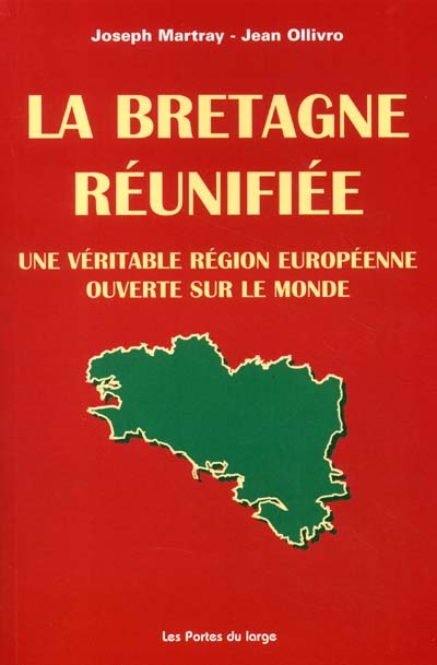 La Bretagne réunifiée : une véritable région européenne ouverte sur le monde