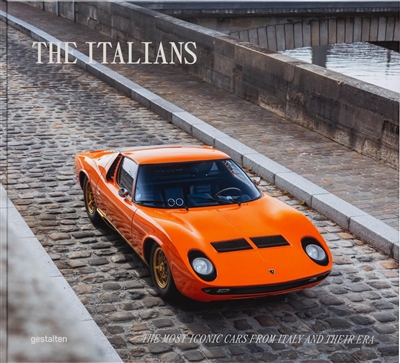 The Italians : the most iconic cars from Italy and their era
