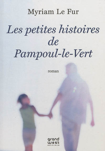 Les petites histoires de Pampoul-le-Vert : roman