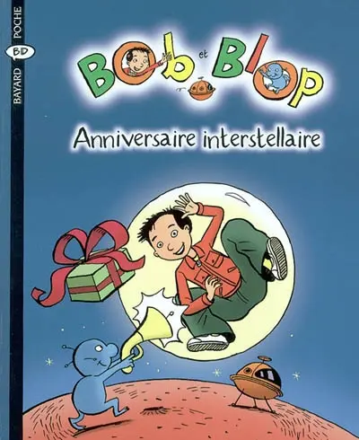 Bob et Blop. Vol. 4. Anniversaire interstellaire