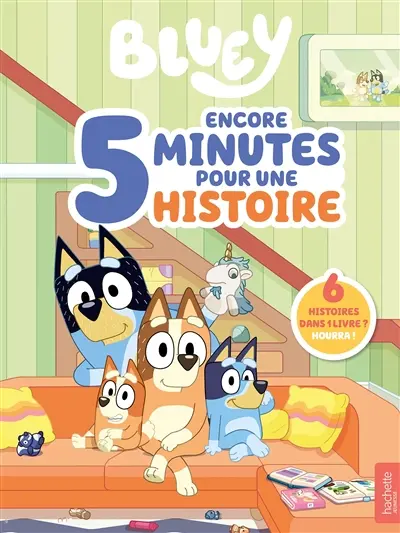 Bluey : encore 5 minutes pour une histoire