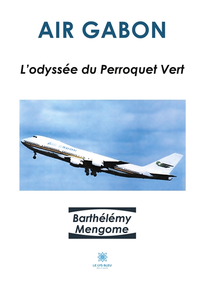 Air Gabon : L'odyssée du Perroquet Vert