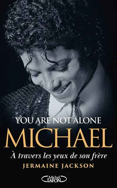 You are not alone : Michael : à travers les yeux de son frère