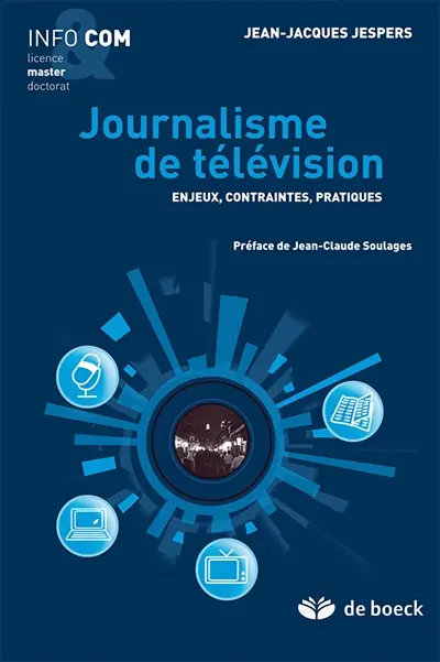Journalisme de télévision : enjeux, contraintes, pratiques