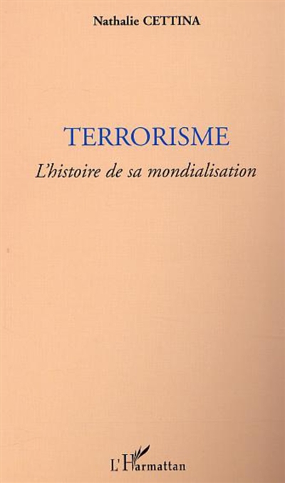 Terrorisme : l'histoire de sa mondialisation