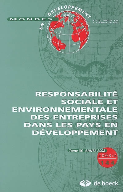 Mondes en développement, n° 144. Responsabilité sociale et environnementale des entreprises dans les pays en développement