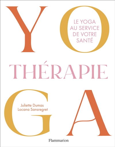 Yogathérapie : le yoga au...
