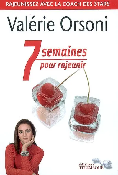 7 semaines pour rajeunir : rajeunissez avec la coach des stars