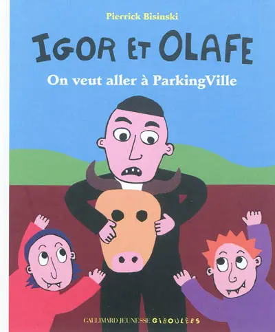 Igor et Olafe : les petits ogres. On veut aller à ParkingVille