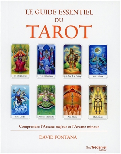 Le guide essentiel du tarot : comprendre l'arcane majeur et l'arcane mineur