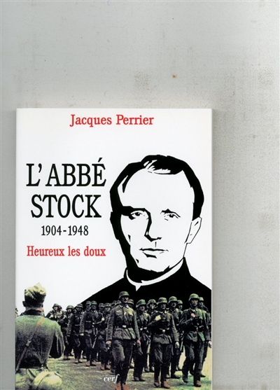L'abbé Stock : 1904-1948 : heureux les doux