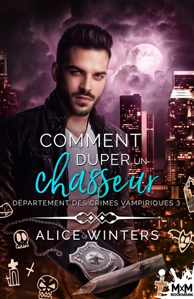 Comment duper un chasseur : Département des crimes vampiriques, T3