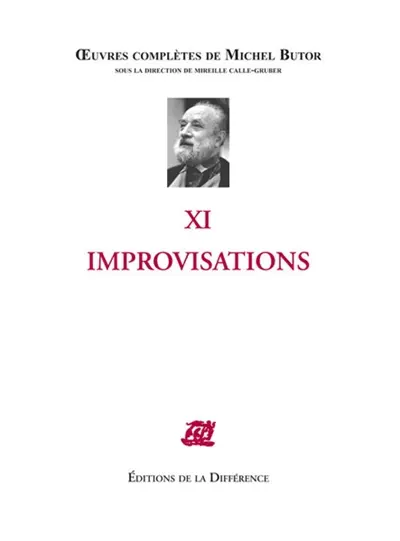 Oeuvres complètes de Michel Butor. Vol. 11. Improvisations