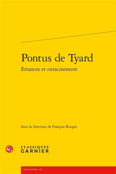 Pontus de Tyard : errances et enracinement