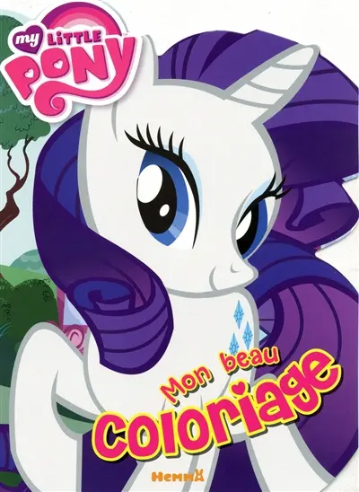 My little pony : mon beau coloriage