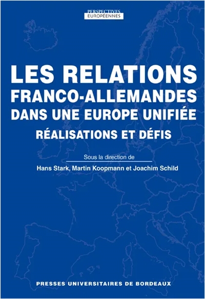 Les relations franco-allemandes dans une Europe unifiée : réalisations et défis