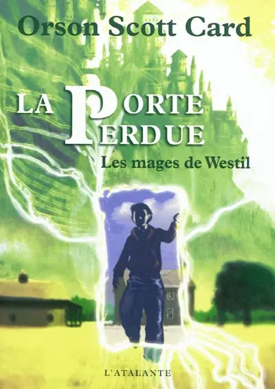 Les mages de Westil. Vol. 1. La porte perdue