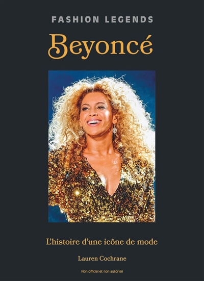 Beyoncé : l'histoire d'une icône de mode : non officiel et non autorisé