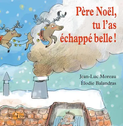 Père Noël, tu l'as échappé belle !