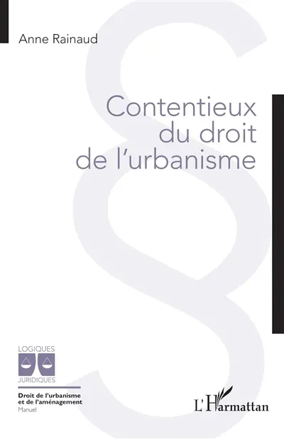 Contentieux du droit de l'urbanisme Contentieux du droit de l'urbanisme
