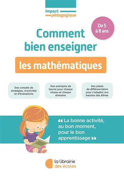 Comment bien enseigner les mathématiques : de 5 à 8 ans