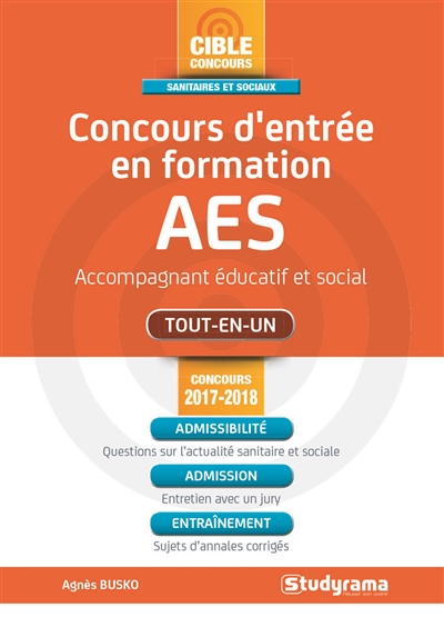 Concours d'entrée en formation AES : accompagnant éducatif et social : tout-en-un, concours 2017-2018