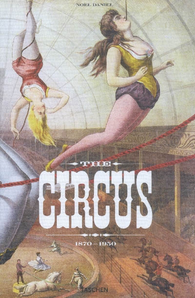 The circus : 1870-1950