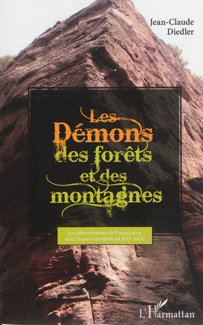 Les démons des forêts et des montagnes : les débordements de l'imaginaire dans l'espace européen au XVIe siècle