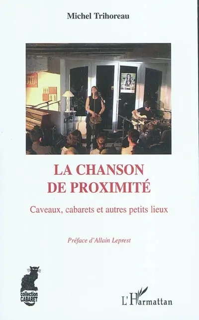 La chanson de proximité : caveaux, cabarets et autres petits lieux