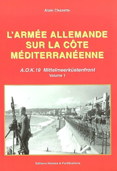 Corps de bataille allemand sur la côte méditerranéenne. Vol. 1. AOK 19 Mittelmeerküstenfront