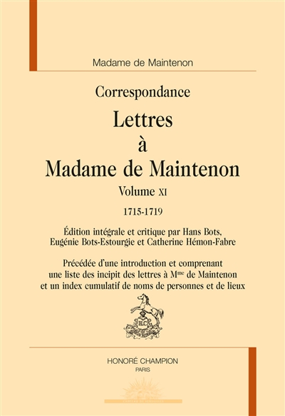 Correspondance. Lettres à Madame de Maintenon. Vol. 11. 1715-1719