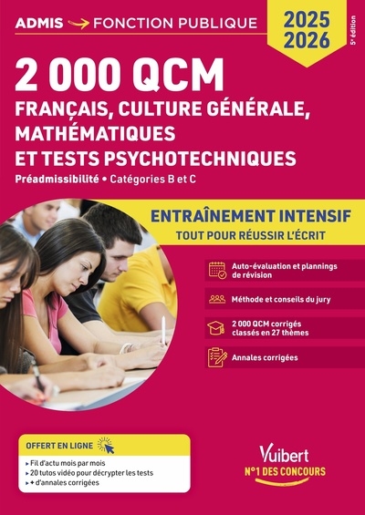 2.000 QCM, français, culture générale, mathématiques et tests psychotechniques : préadmissibilité, catégories B et C : entraînement intensif, tout pour réussir l'écrit, 2025-2026