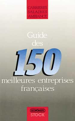 Les 150 meilleures entreprises françaises : carrières, salaires, ambiance